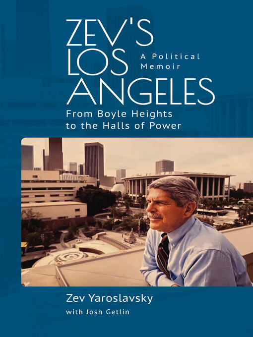 Title details for Zev's Los Angeles by Zev Yaroslavsky - Available